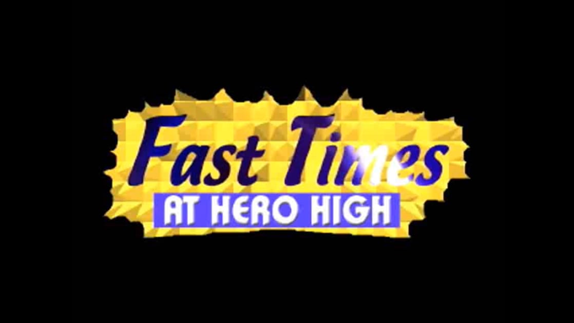 Fast Times at Hero High