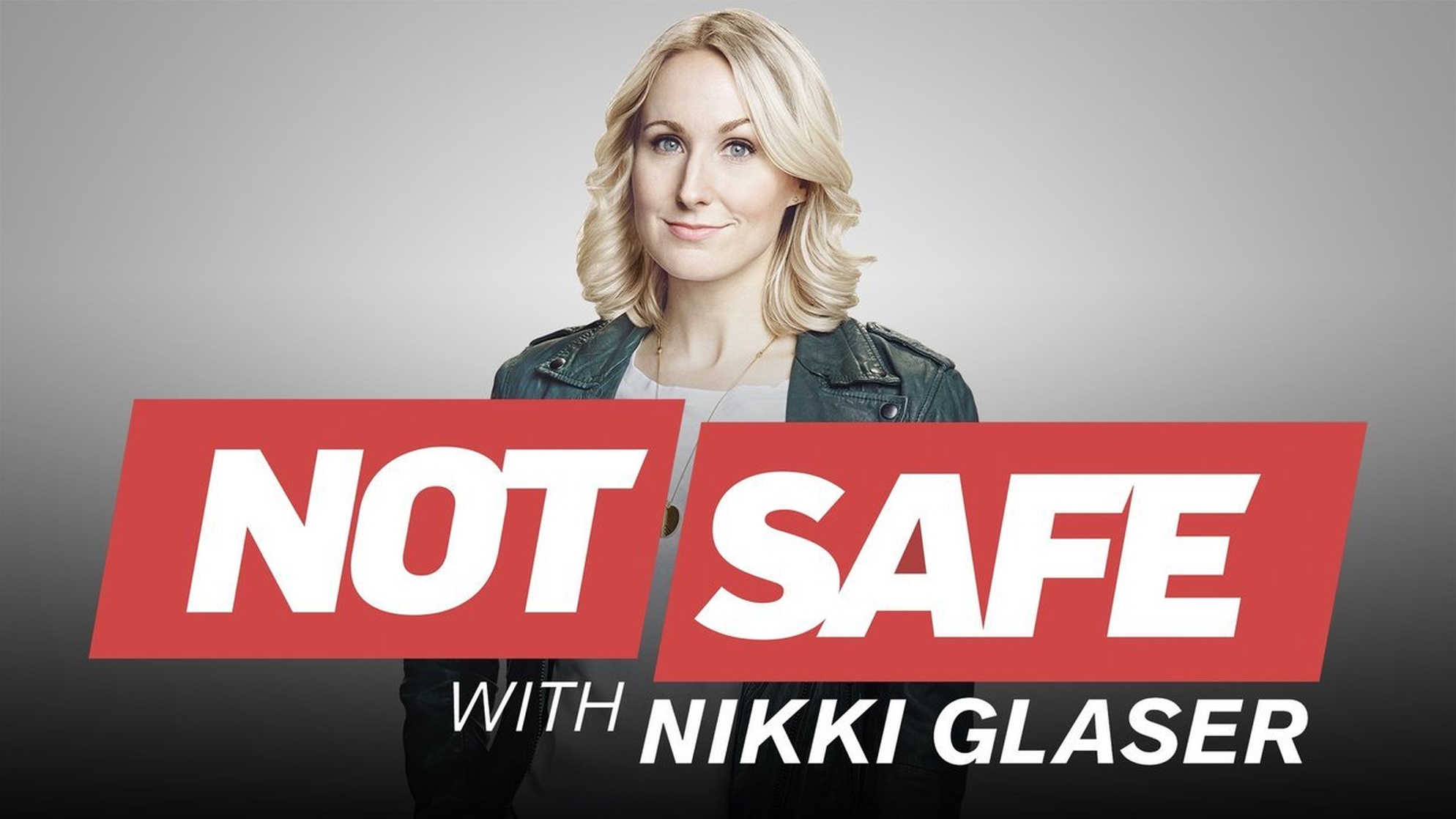 Not Safe with Nikki Glaser