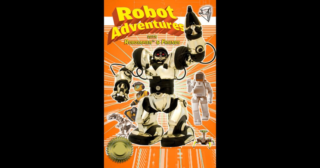 Robot Adventures with Robosapien and Friends: Humanoid Robots