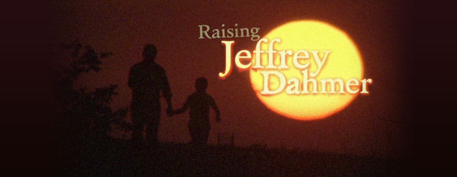 Raising Jeffrey Dahmer