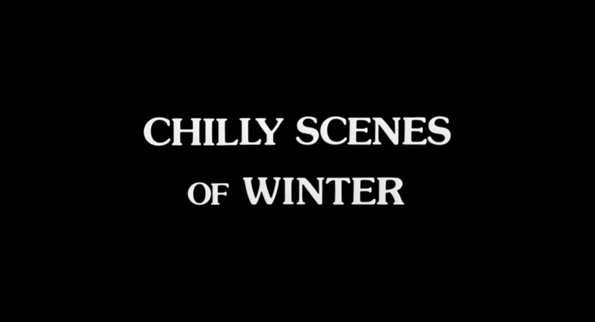 Chilly Scenes of Winter