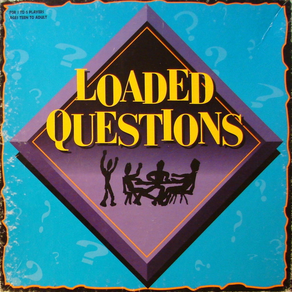 Loaded Questions