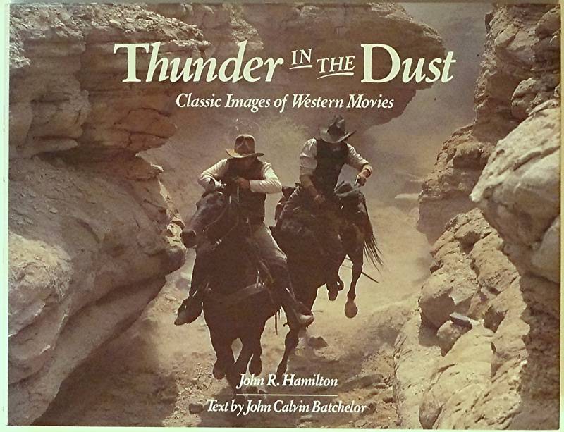 Thunder in the Dust: Classic Images of Western Movies