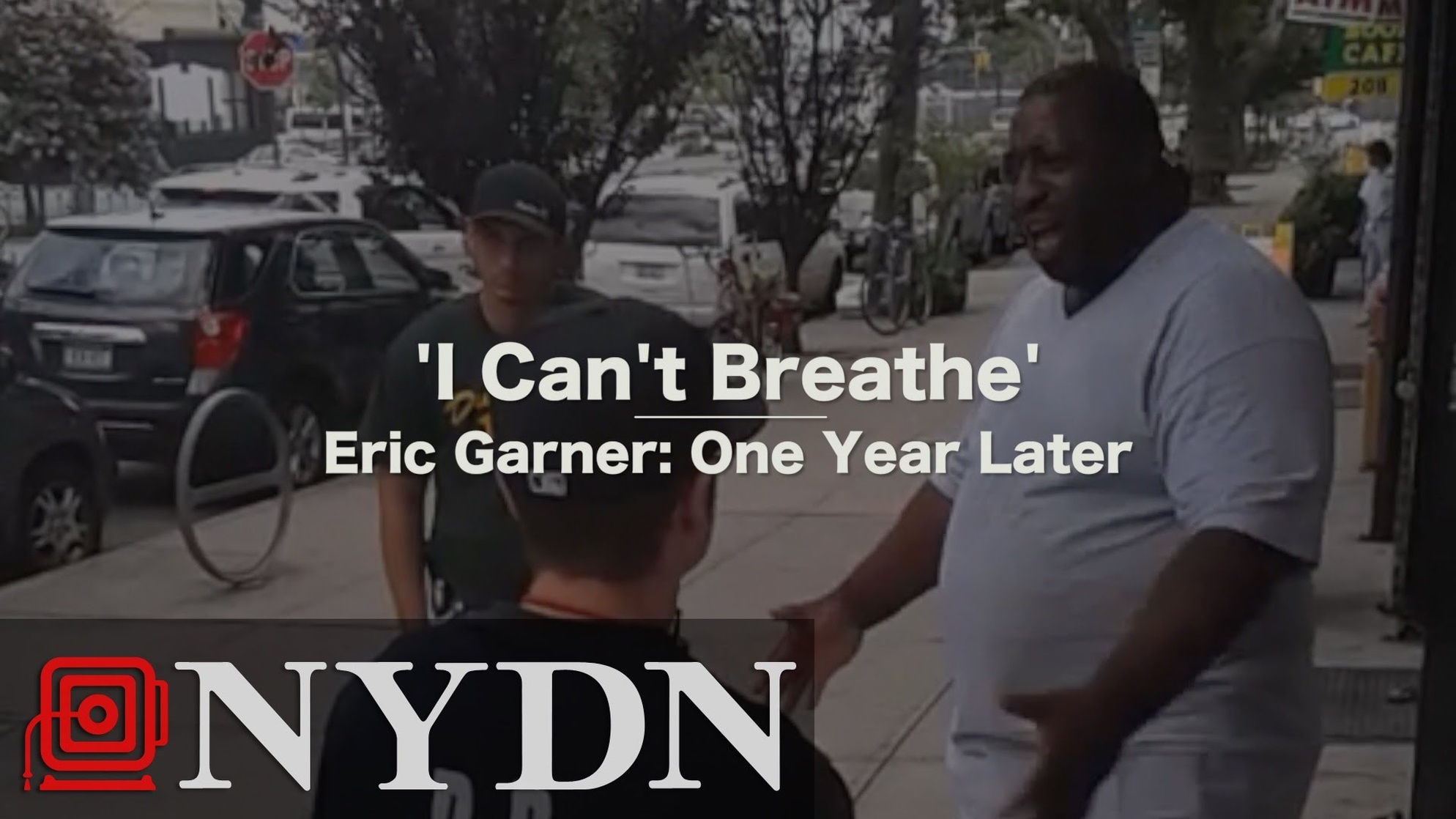 'I Can't Breathe' - Eric Garner: One Year Later