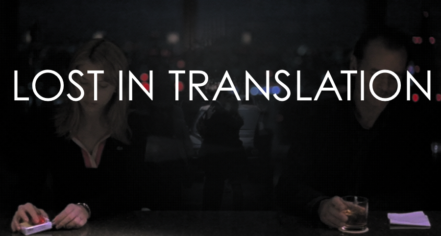 Lost in Translation Lost in Translation
