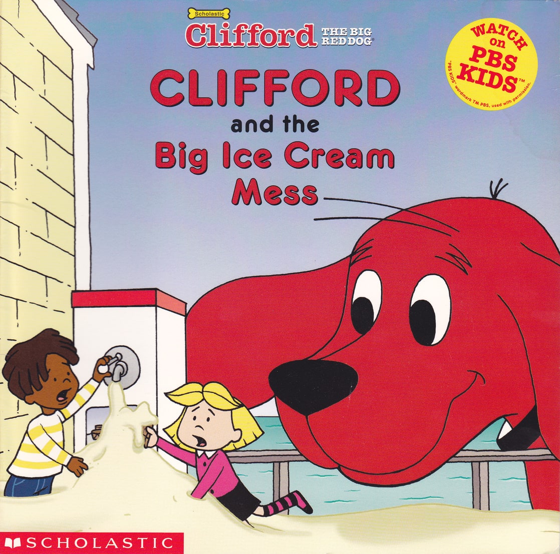 Clifford and the Big Ice Cream Mess (Clifford the Red Dog)