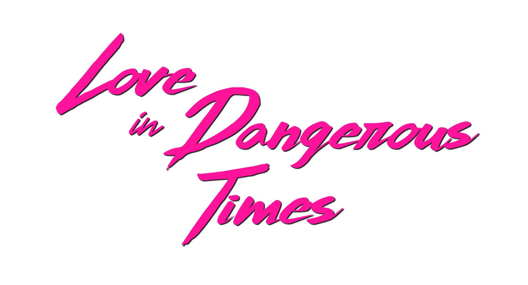 Love in Dangerous Times