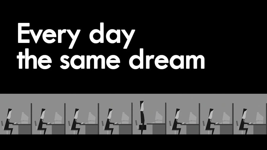 Every Day The Same Dream
