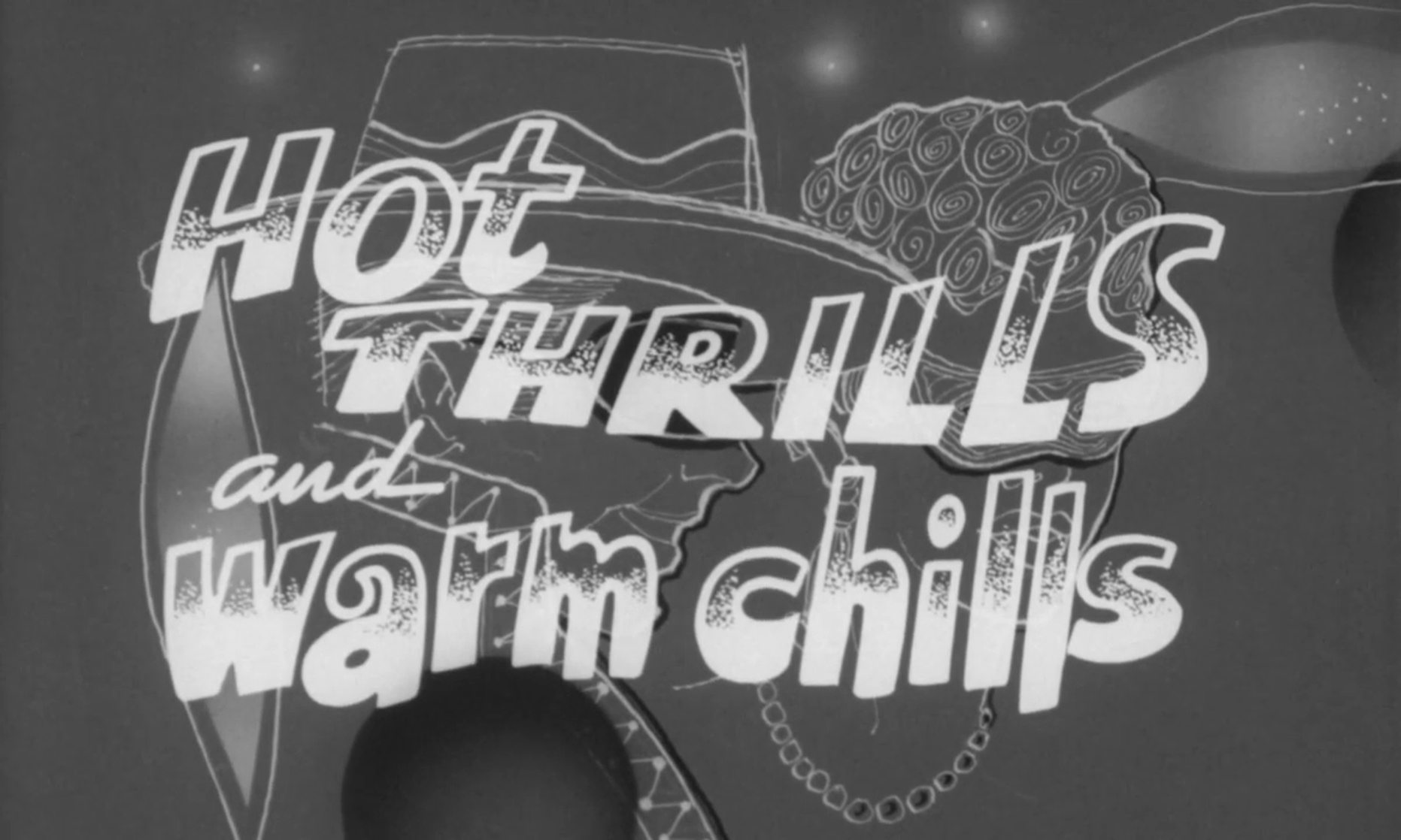 Hot Thrills and Warm Chills