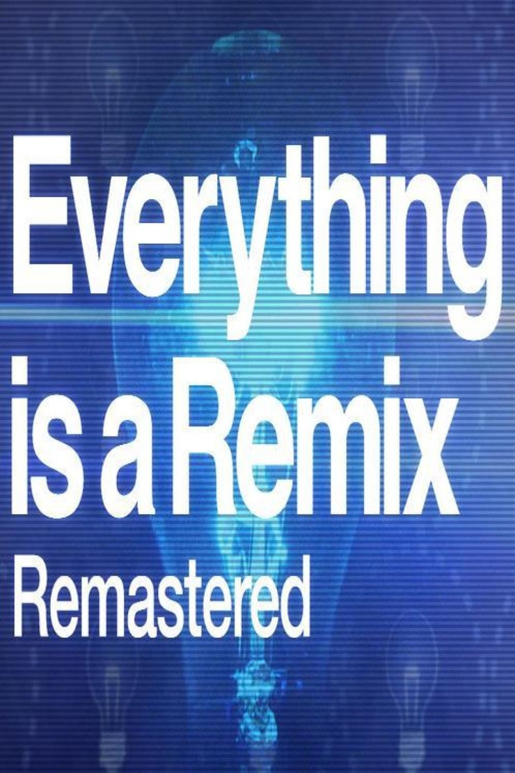 Picture of Everything is a Remix Remastered