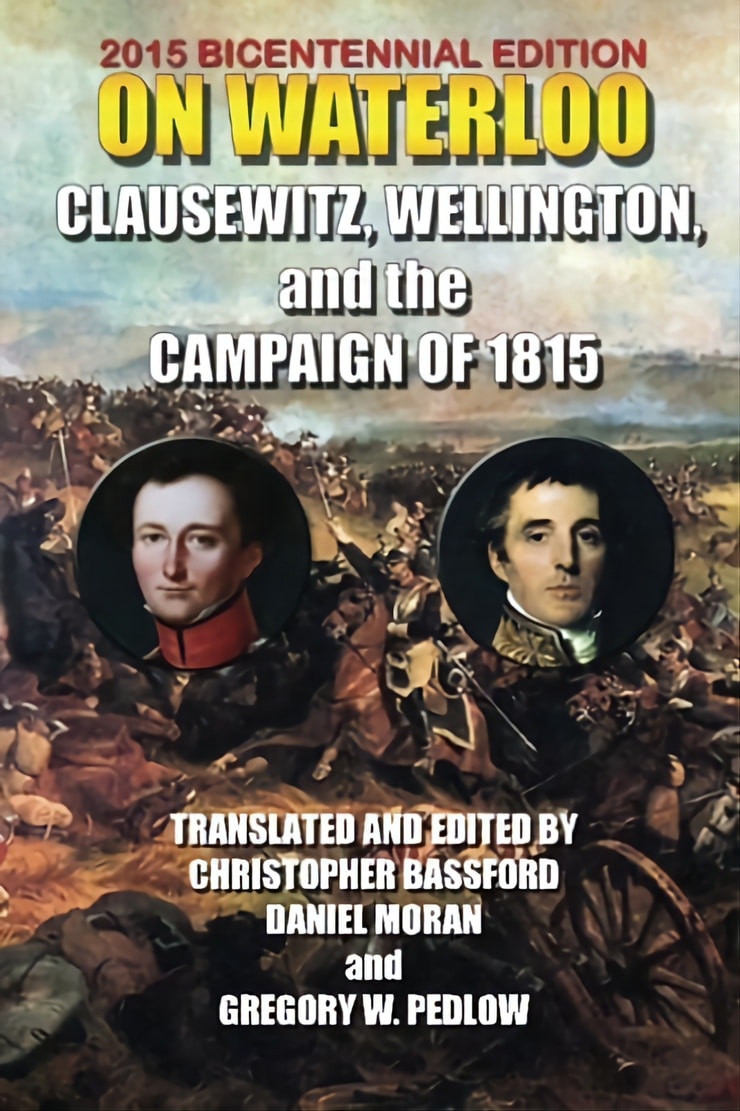 Image of On Waterloo: Clausewitz, Wellington, and the Campaign of 1815