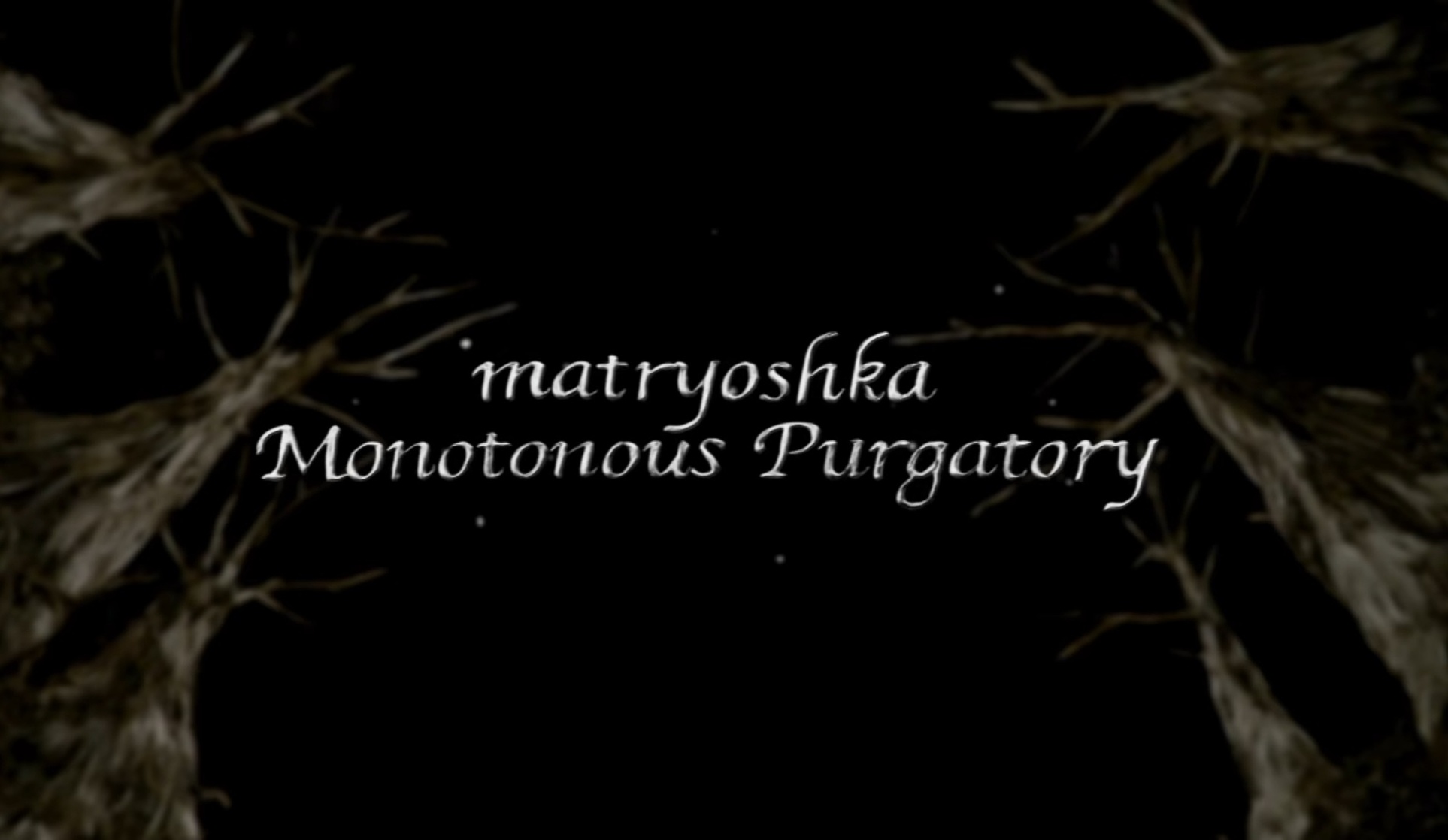 Monotonous Purgatory