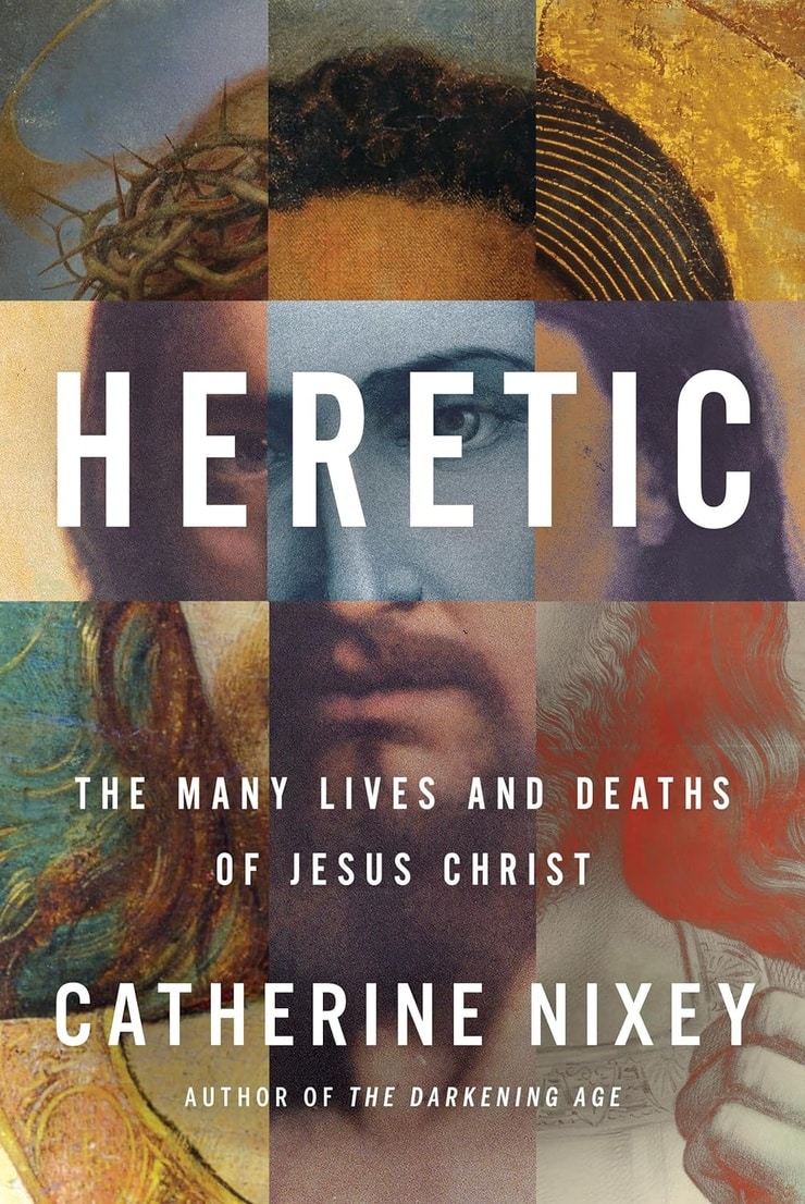 Image Of HERETIC — THE MANY LIVES AND DEATHS OF JESUS CHRIST