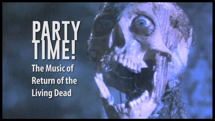 Party Time : The Music of Return of the Living Dead