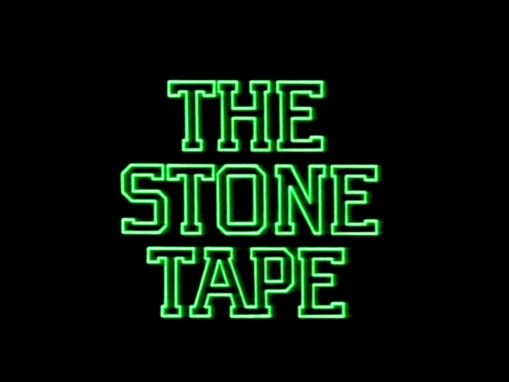 The Stone Tape