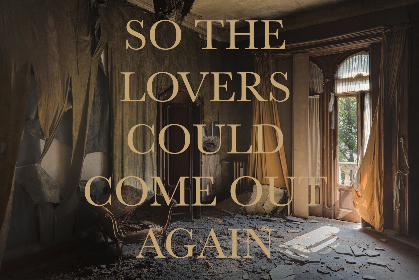 So the Lovers Could Come Out Again
