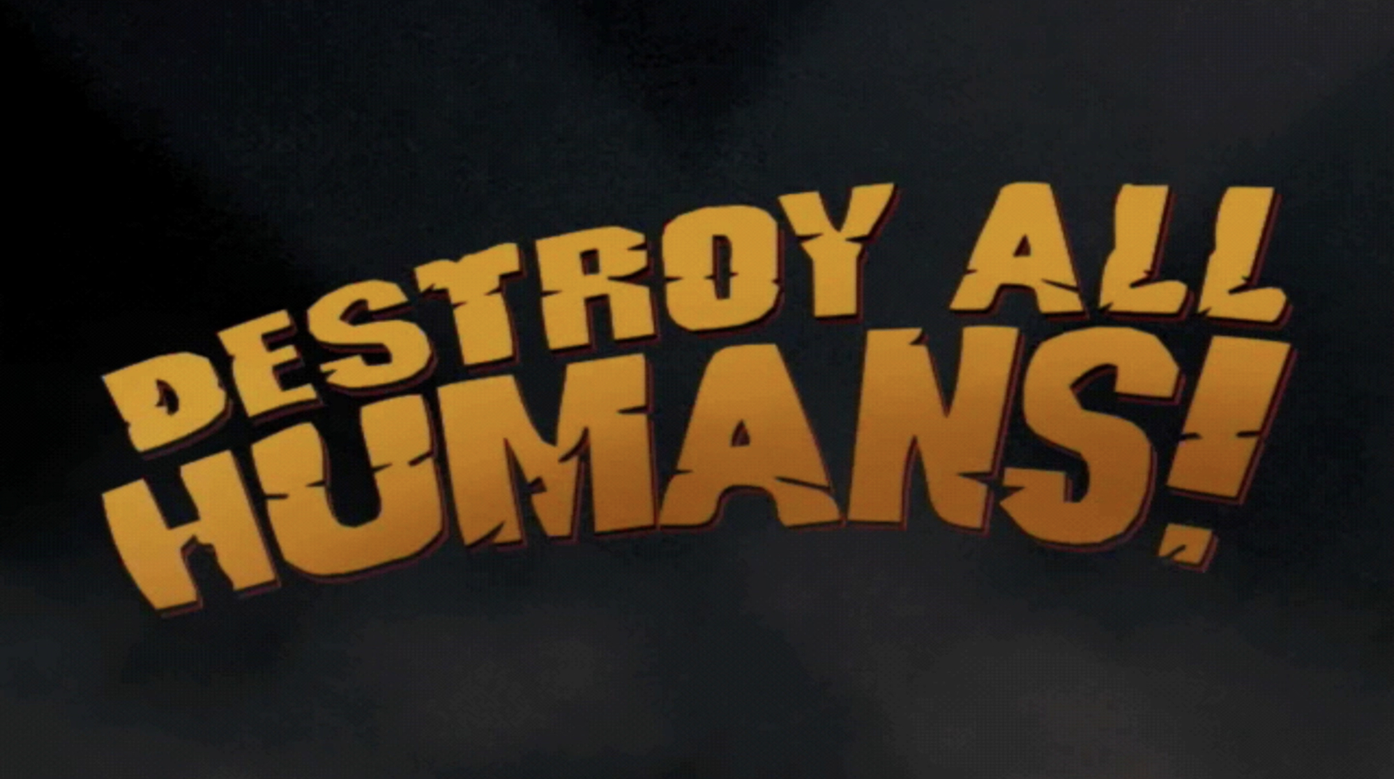 Destroy All Humans!