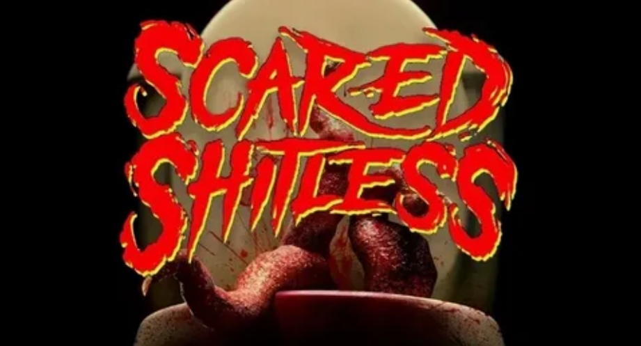 Scared Shitless