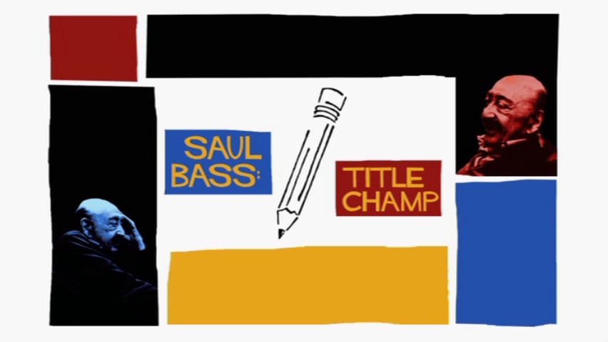 Saul Bass: Title Champ