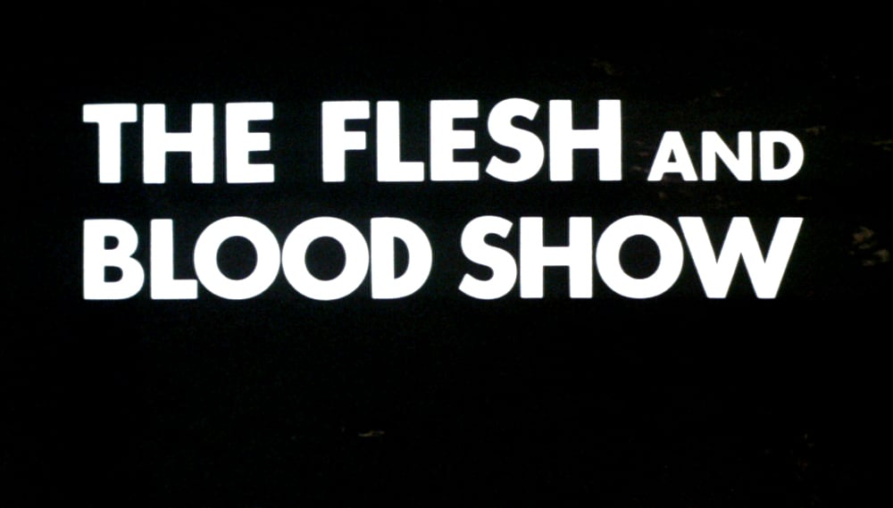 The Flesh and Blood Show