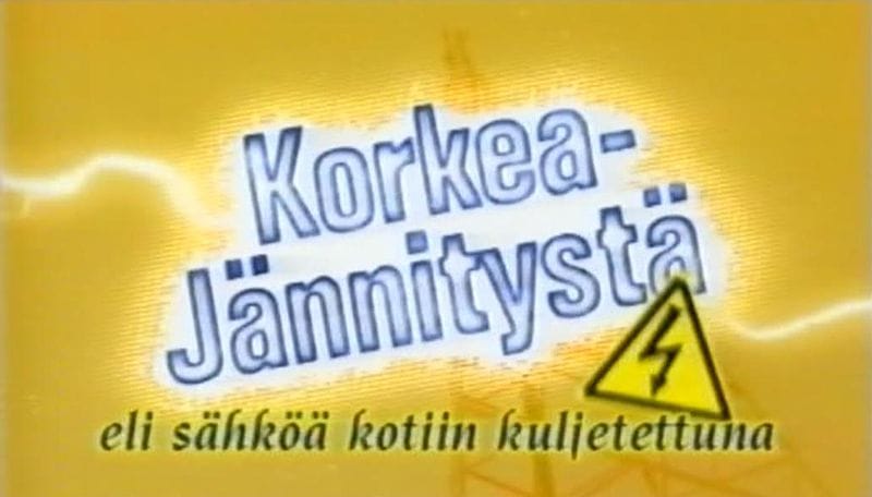 Korkeajännitystä - eli sähköä kotiinkuljetettuna