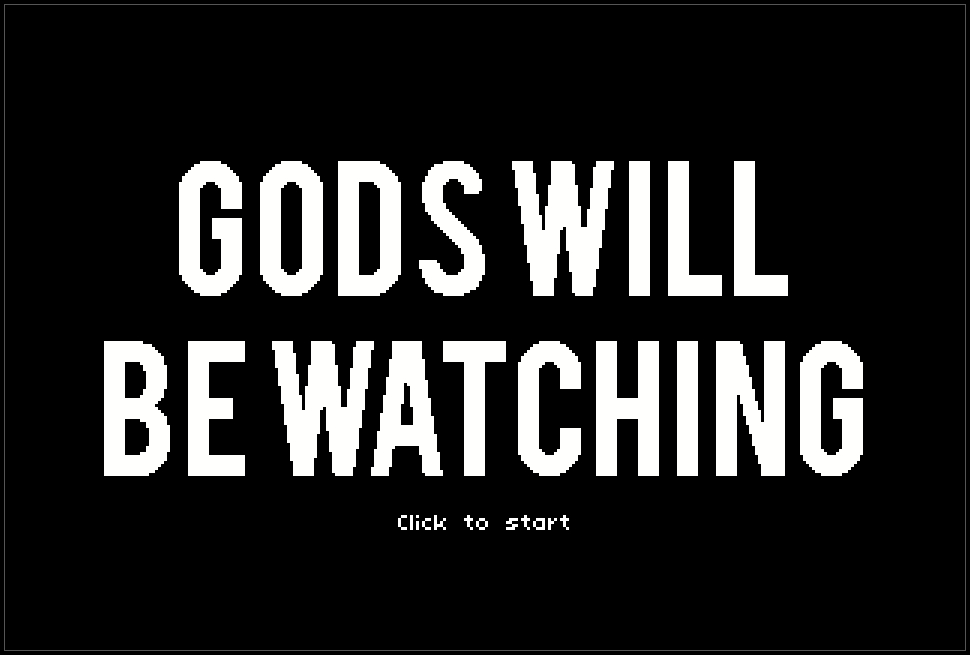 Gods Will Be Watching [Ludum Dare]