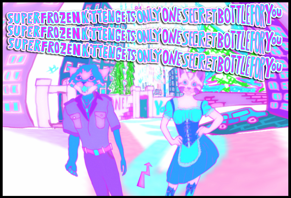 SuperFrozenKittenGetsOnlyOneSecretBottleForYou