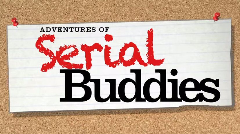 Adventures of Serial Buddies