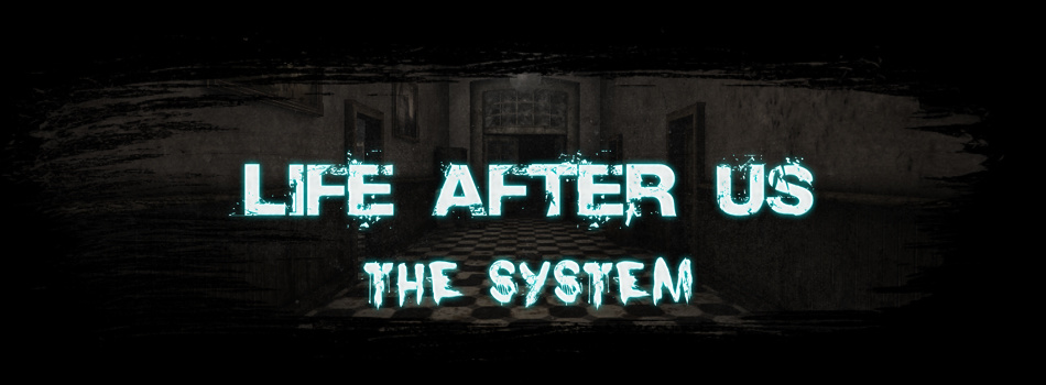 Life After Us: The System