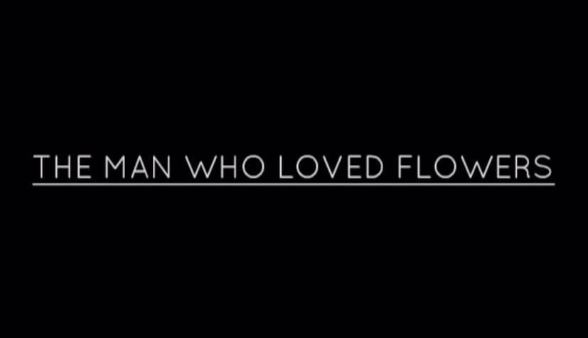 The Man Who Loved Flowers