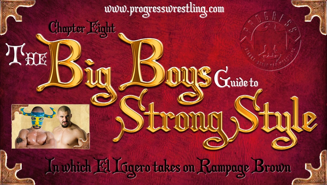 Progress Chapter 8: The Big Boys Guide to Strong Style